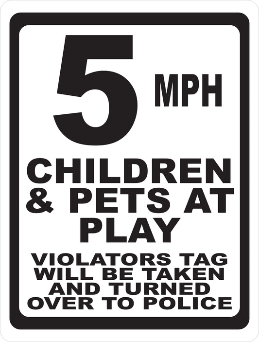 (Speed Choice) MPH Children & Pets at Play. Violators will be reported Sign