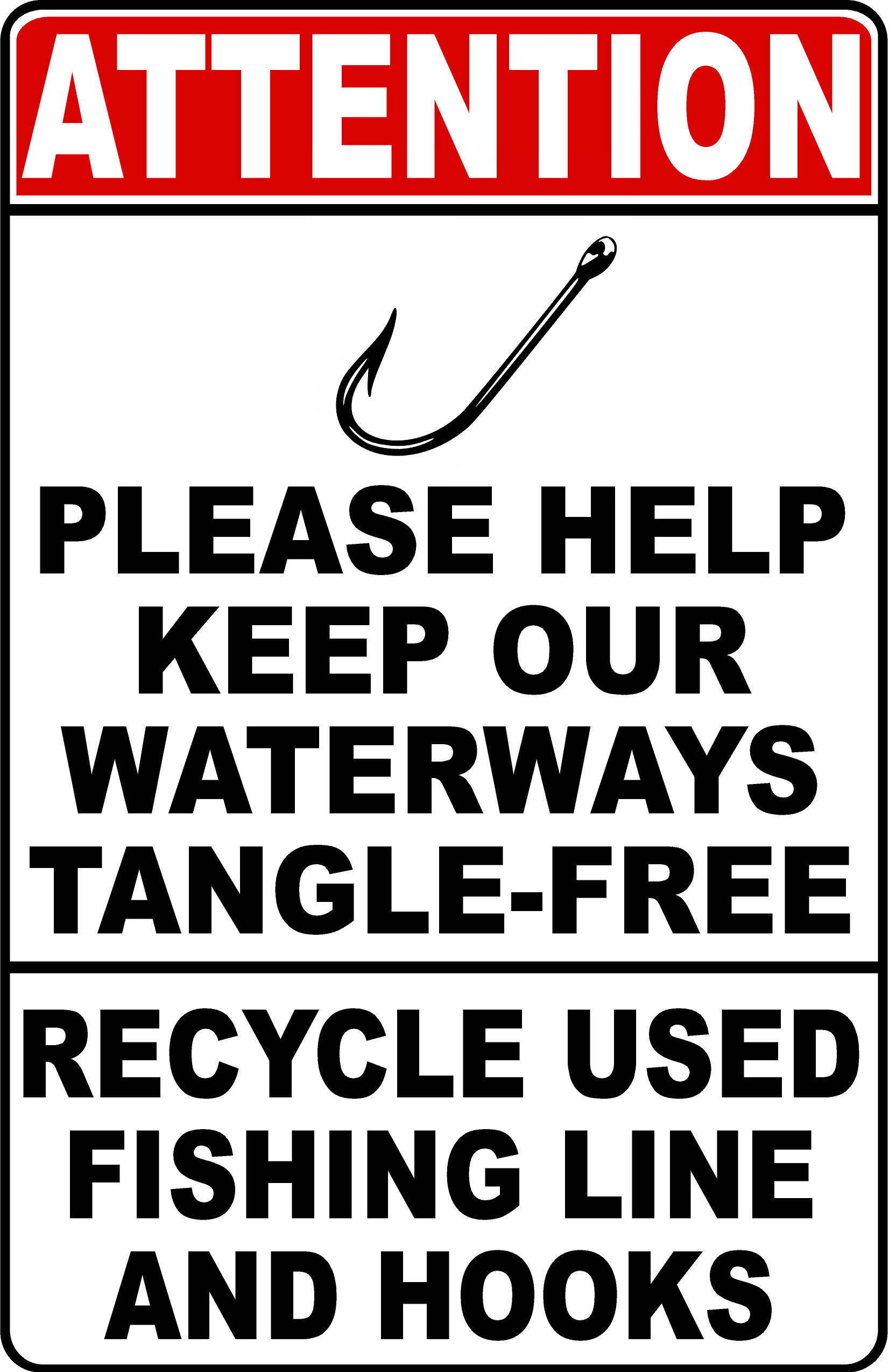 Attention Please Help keep our Waterways Tangle-Free Recycle Used Fishing Line and Hooks Sign