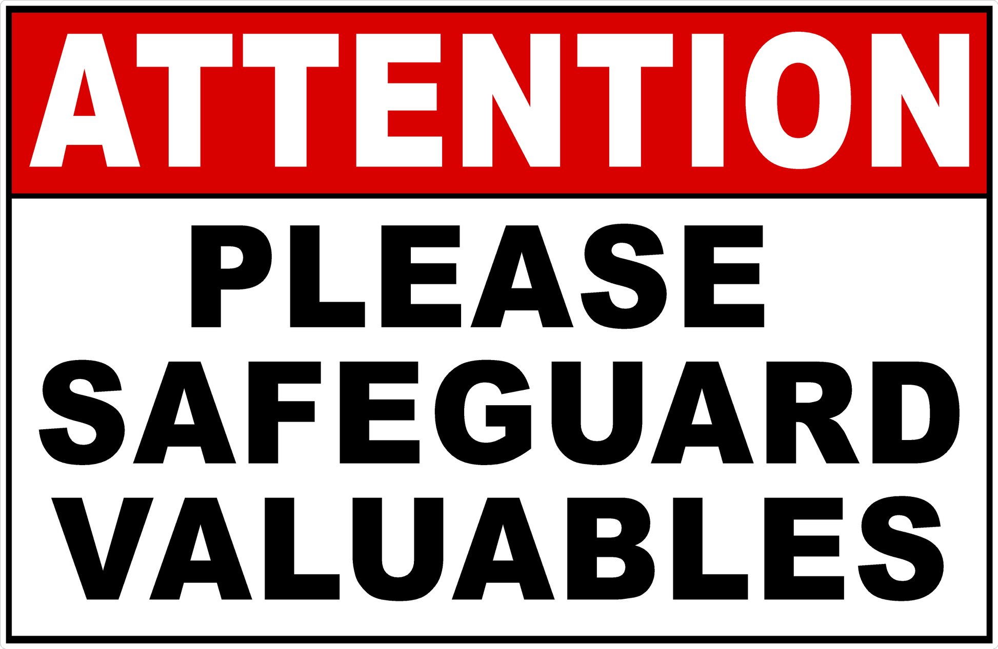 Attention Please Safeguard Valuables Sign