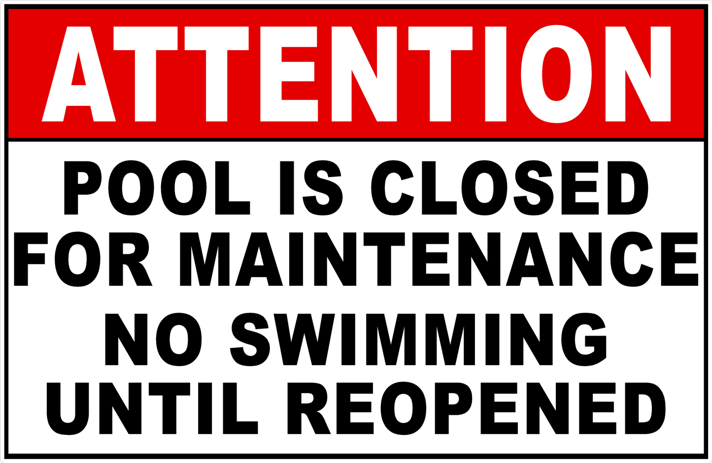 Attention Pool is Closed for Maintenance No Swimming Until Reopened Sign