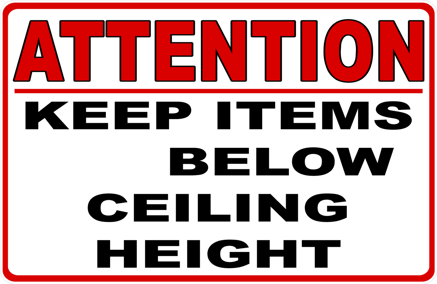 Attention Keep Items 18" Below Ceiling Height Sign Customizable