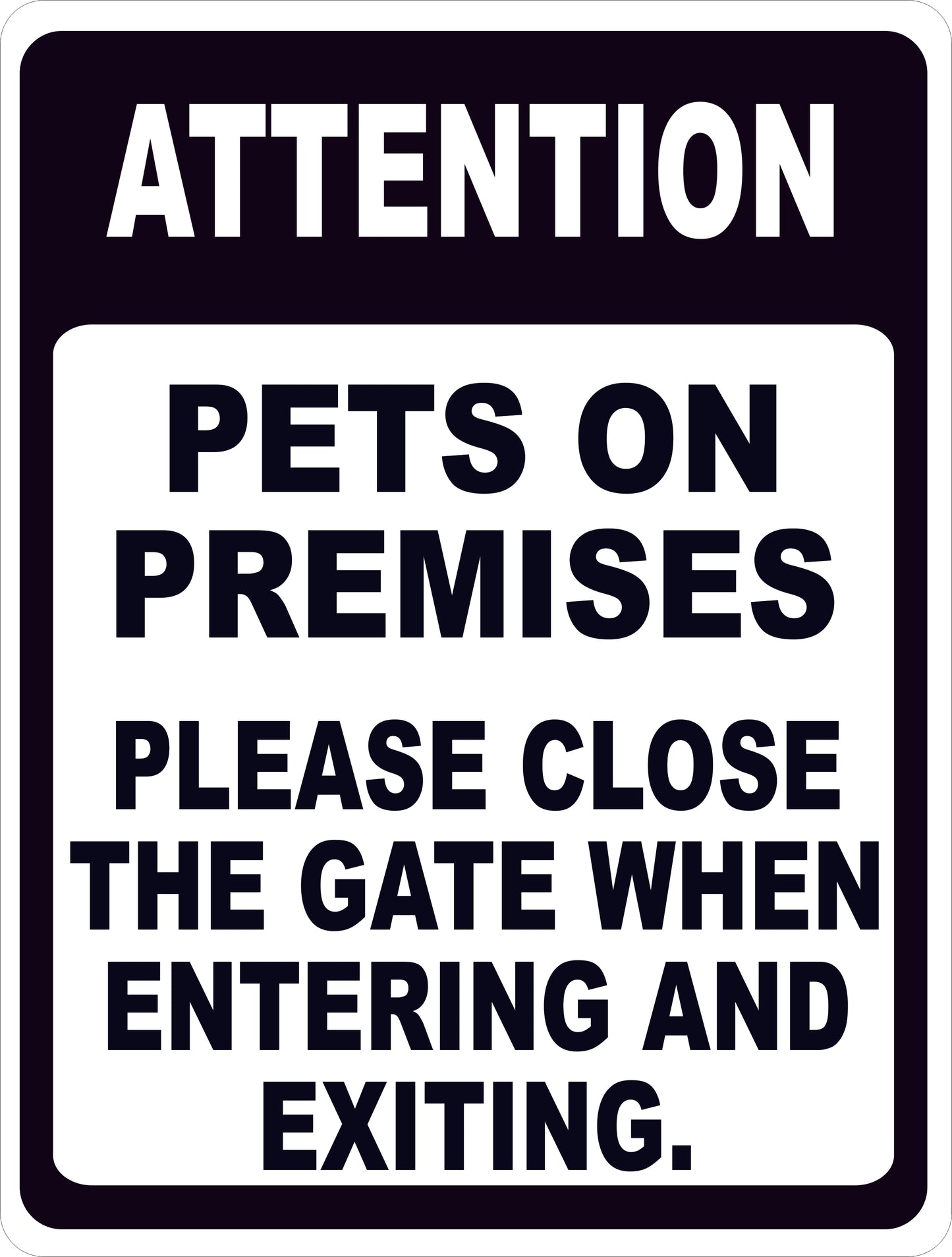 Attention Pets on Premises Please Close Gate when Entering Exiting Sign
