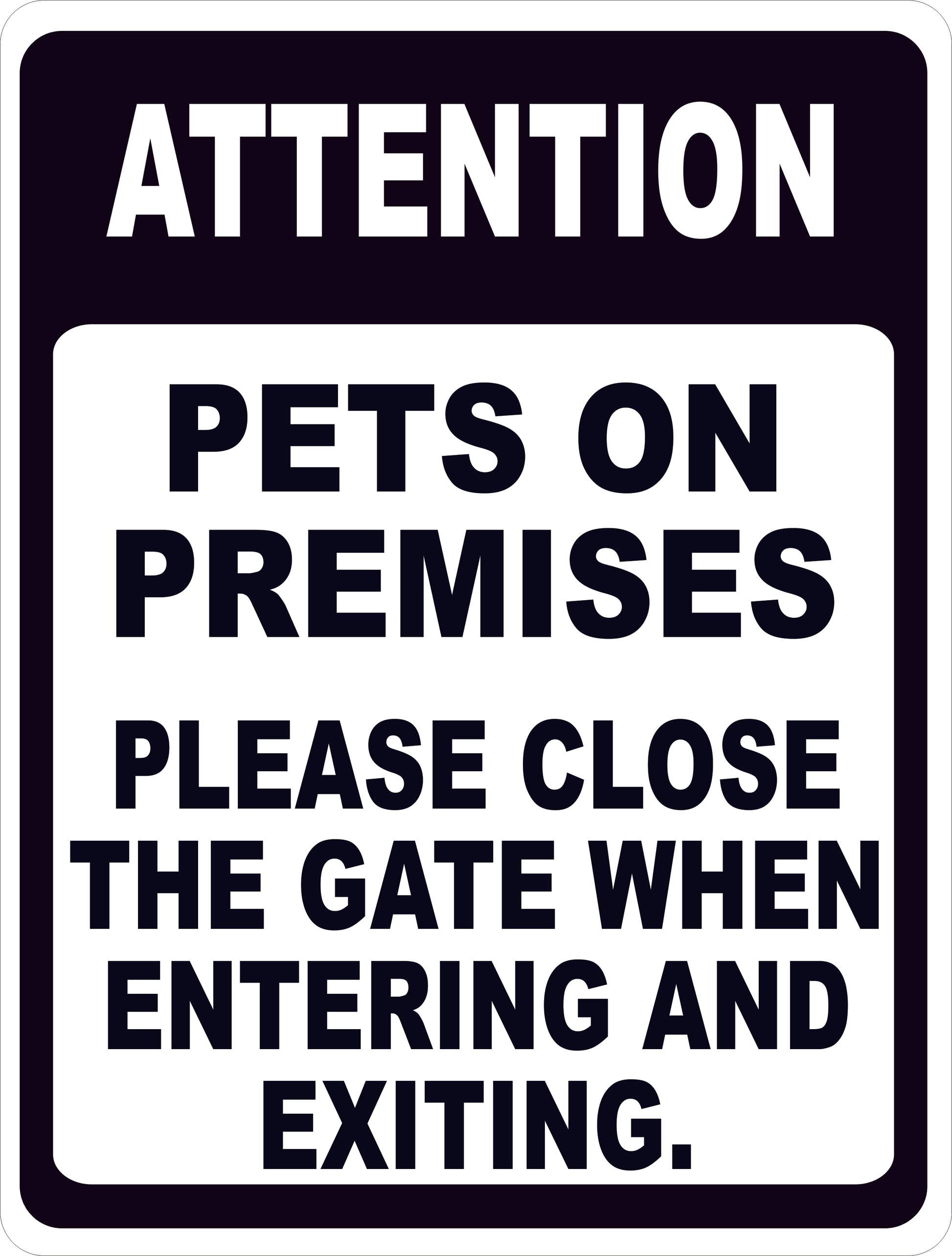 Attention Pets on Premises Please Close Gate when Entering Exiting Sign