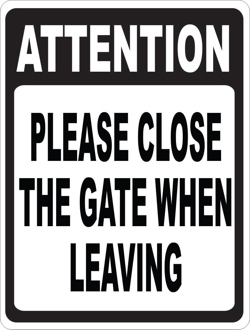 Attention Please Close the Gate When Leaving Sign