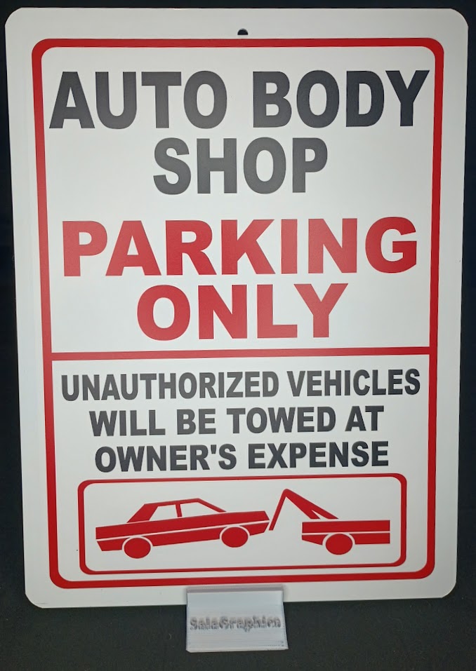 Auto Body Shop Parking Only Unauthorized Vehicles Will Be Towed At Owner's Expense Sign