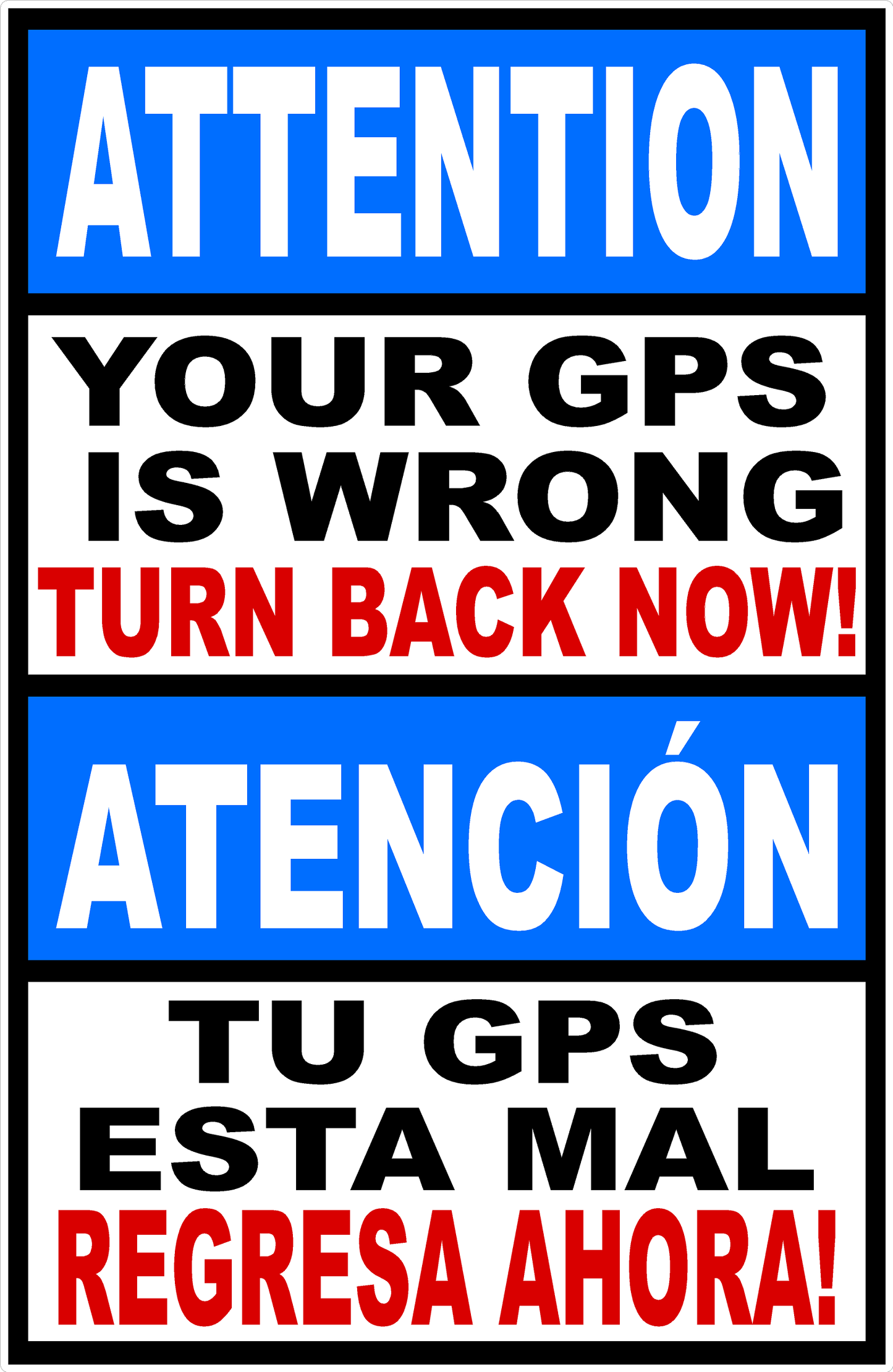 Attention Your GPS is Wrong Sign Turn Back Now Bilingual Option Sign
