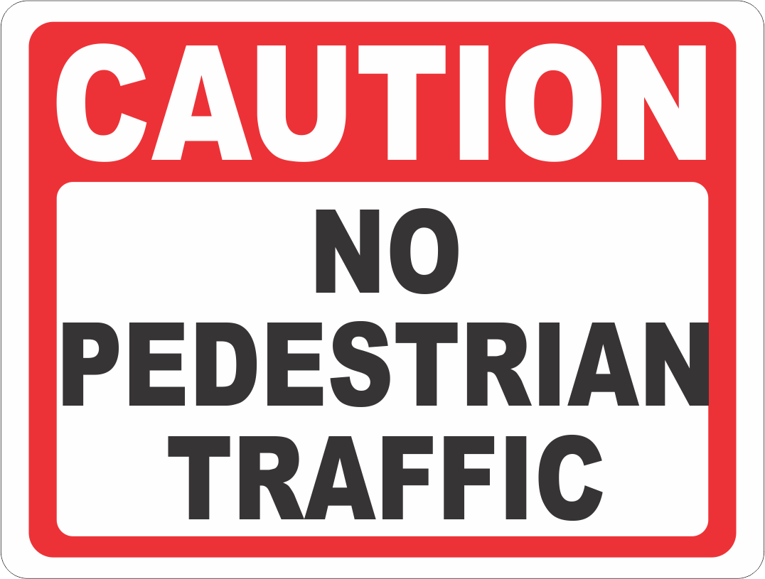 Caution No Pedestrian Traffic Sign