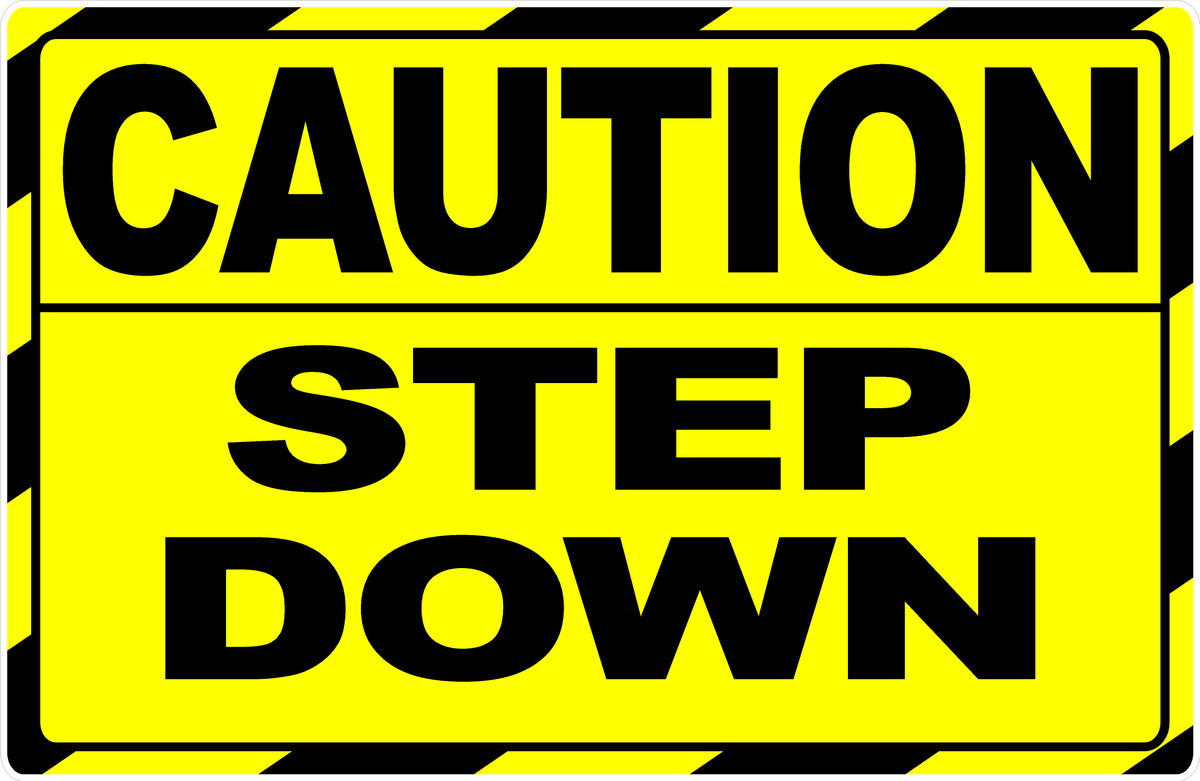 Caution Step Down Sign Signs By Salagraphics 