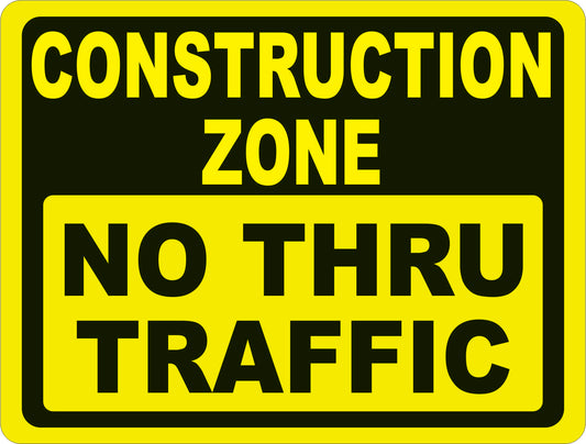 Construction  Zone No Thru Traffic Sign