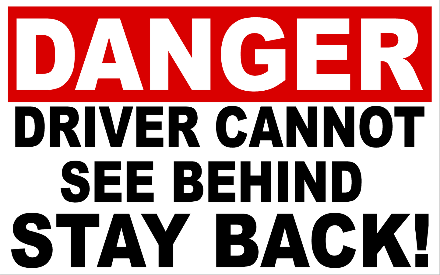 Danger Driver Cannot See Behind Stay Back Decal