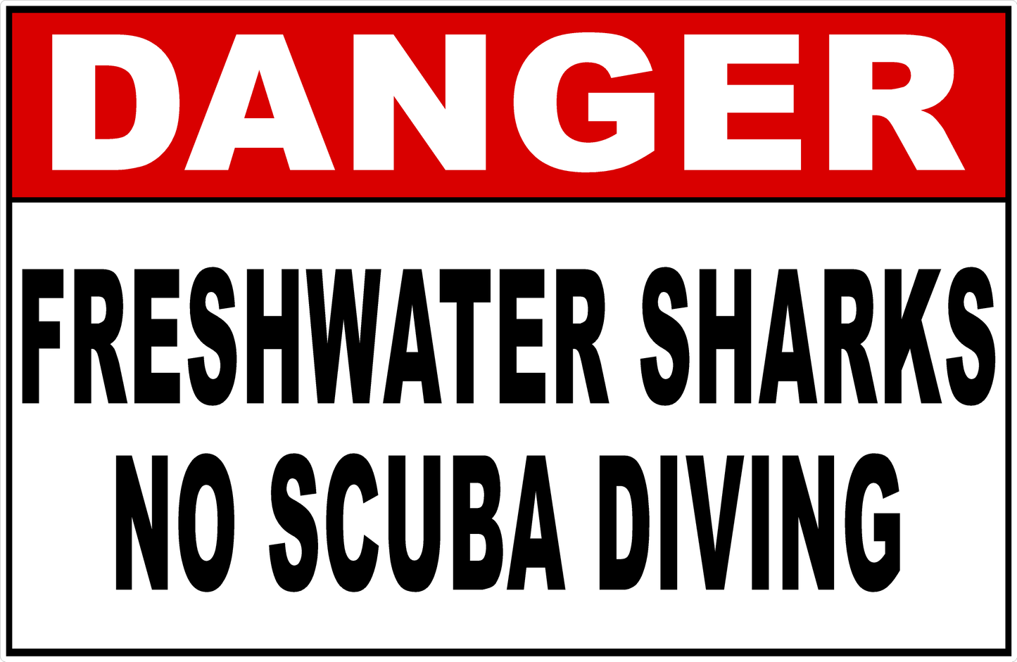 Danger Freshwater Sharks No Scuba Diving Sign