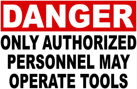 Danger Only Authorized Personnel May Operate Tools Sign