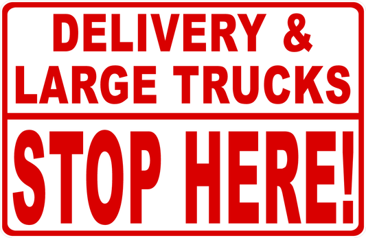 Delivery & Large Trucks Stop Here Sign