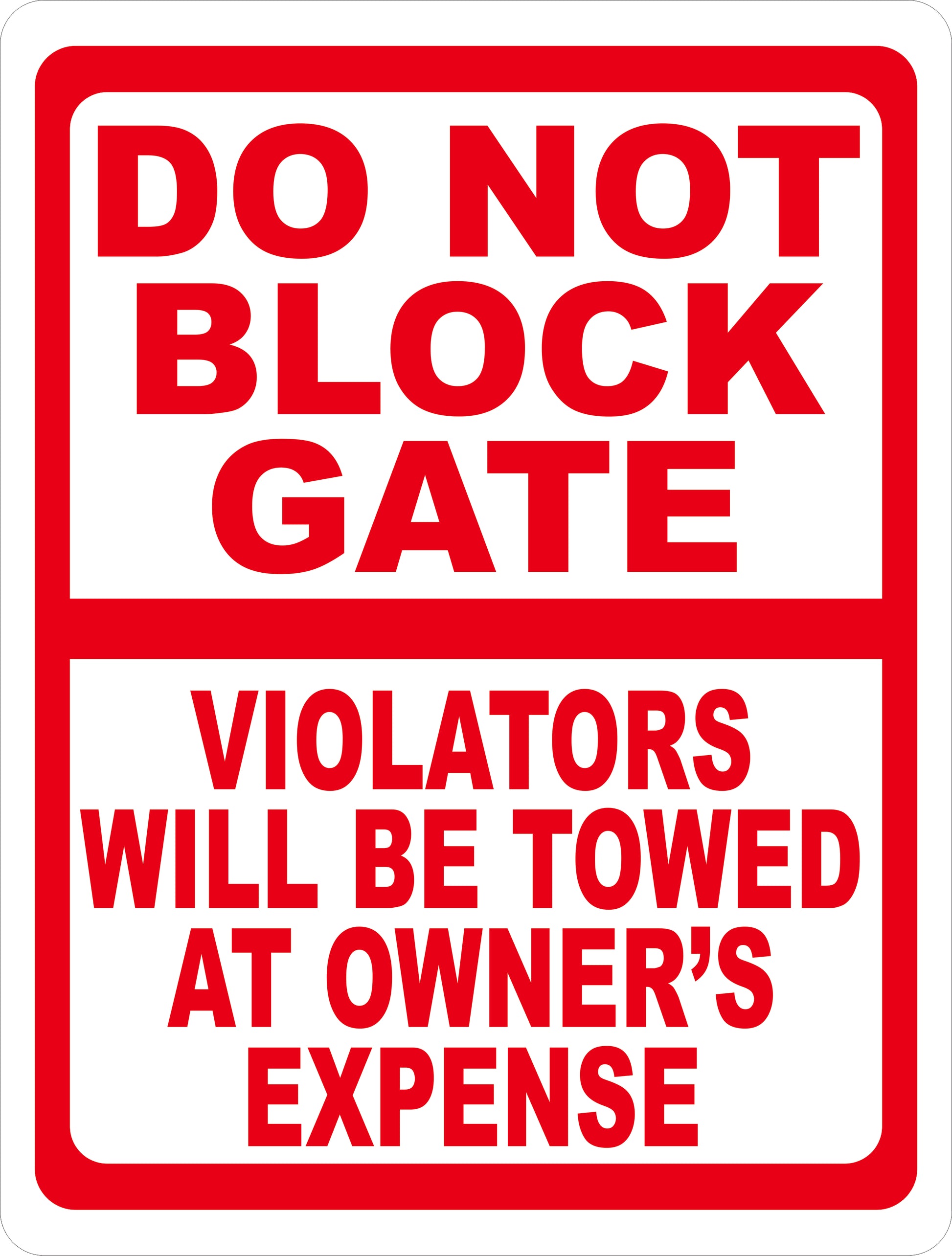 Do Not Block Gate Violators Towed Sign