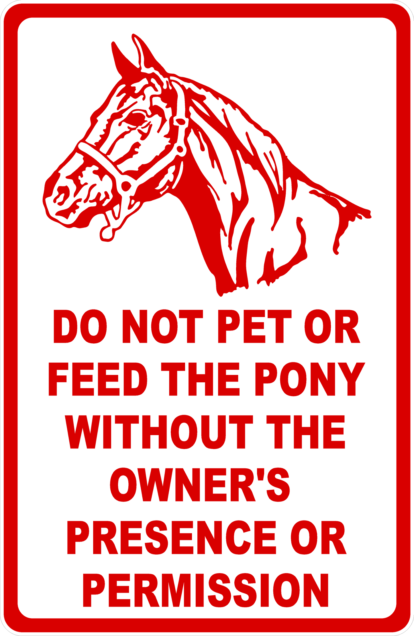 Do Not Pet or Feed Pony w/Out Owner Presence or Permission Sign