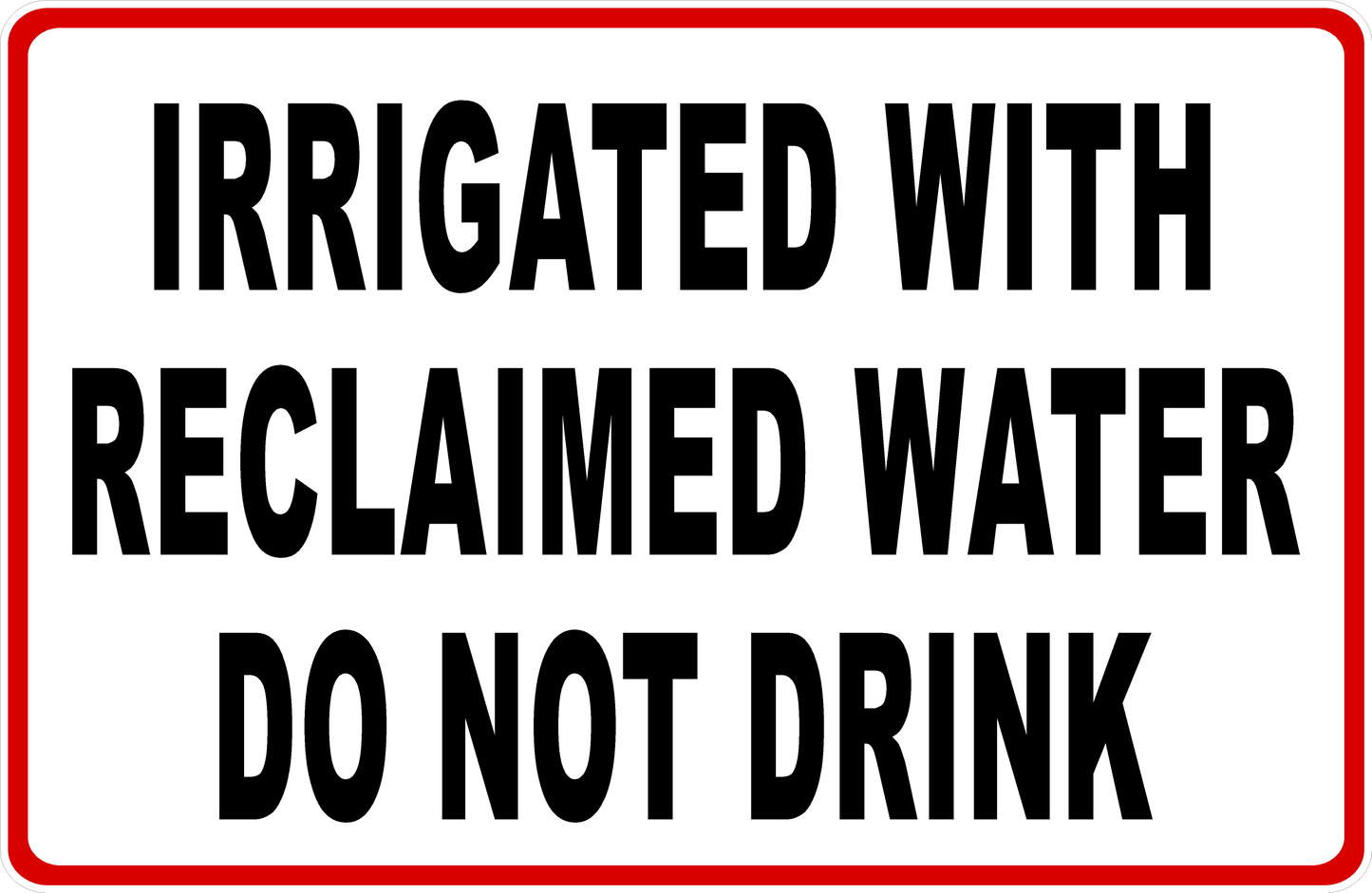 Irrigated with Reclaimed Water Do Not Drink Sign