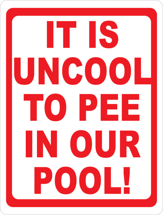It is Uncool to Pee in Our Pool Sign