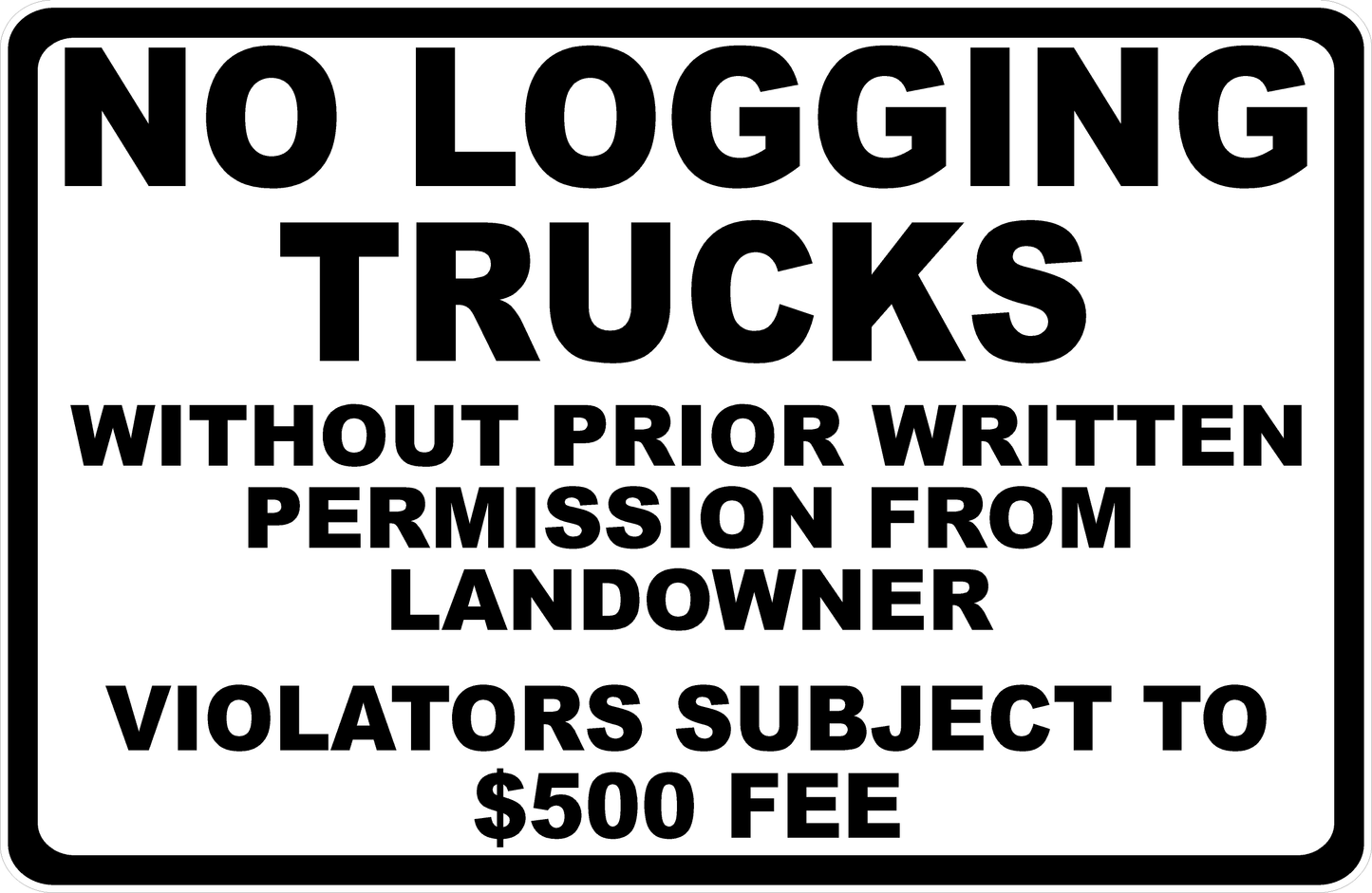 No Logging Trucks without Permission From Landowner Sign