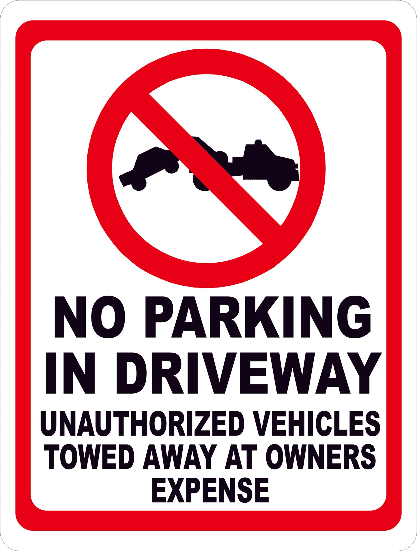 No Parking in Driveway Unauthorized Vehicles Towed at Owners Expense Sign