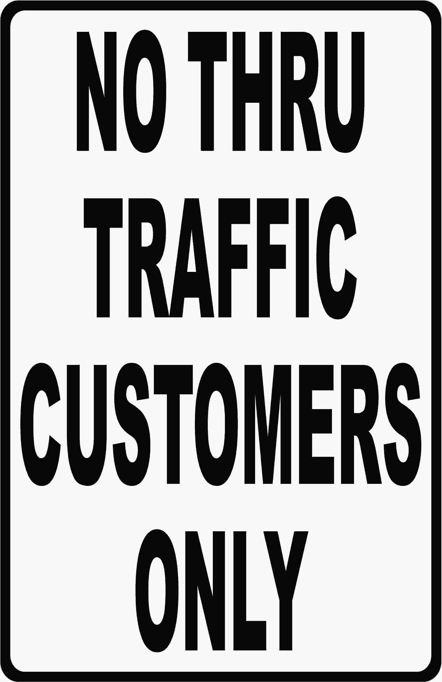 No Thru Traffic Customers Only Sign