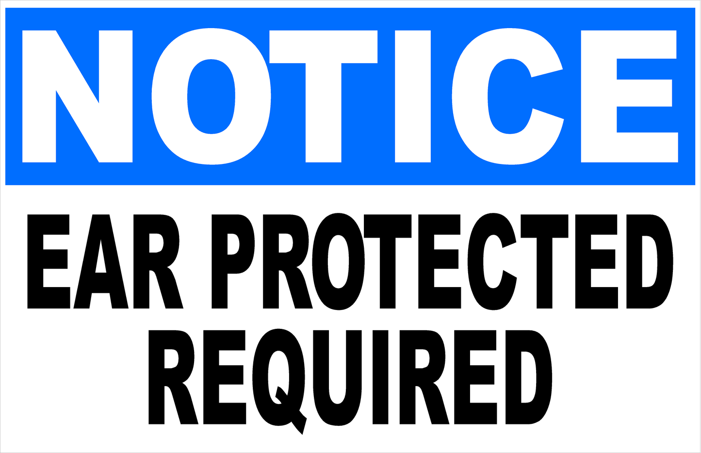 Notice Ear Protection Required Sign