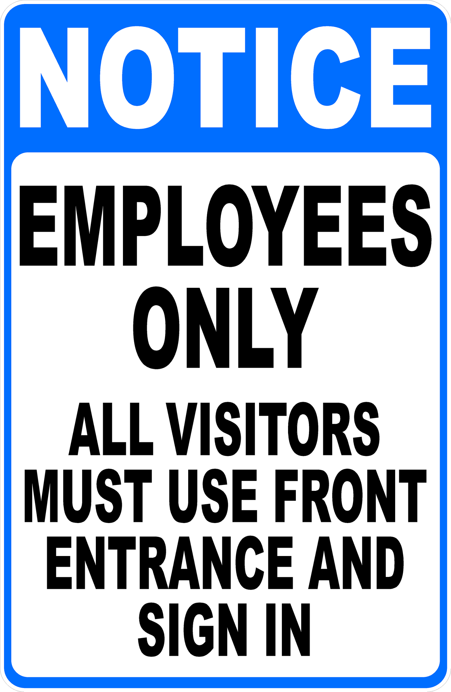 Notice Employees Only All Visitor Must Use Front Entrance Sign