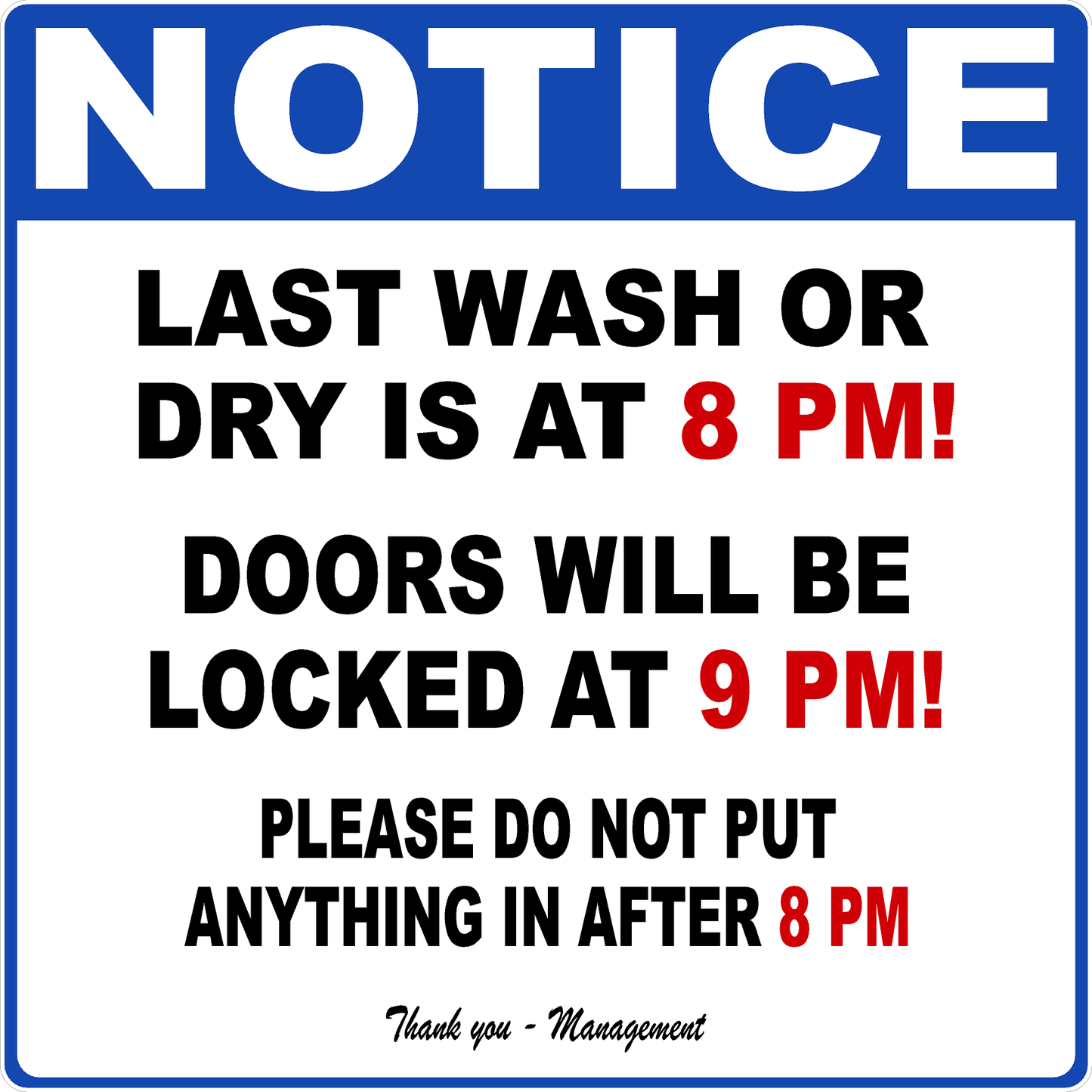 Notice Last Dry or Wash is at 8PM Customizable PVC Sign