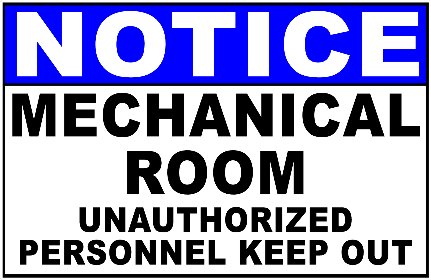 Notice Mechanical Room Unauthorized Personnel Keep Out Sign
