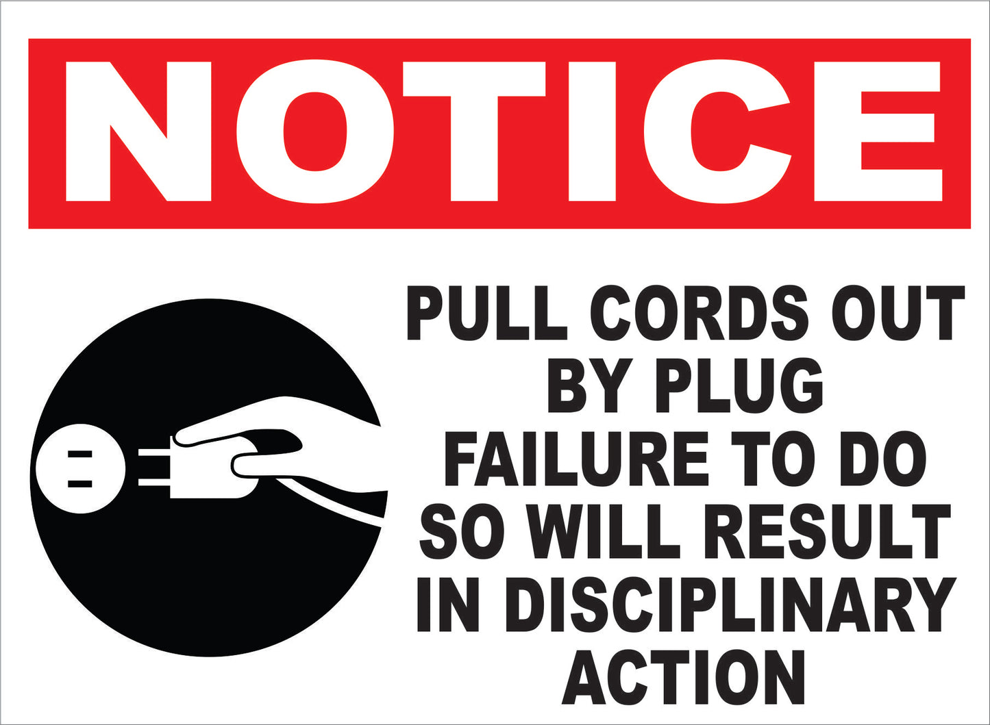 Notice Pull Cords by Plug Failure Result in Disciplinary Action Sign