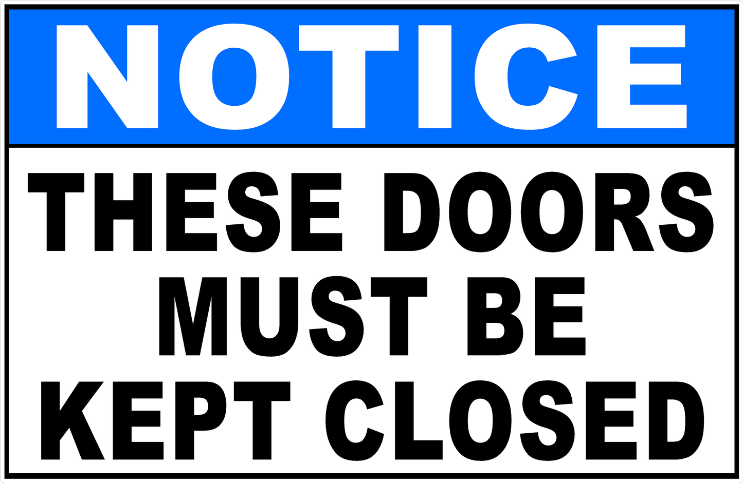 Notice These Doors Must Be Kept Closed Sign