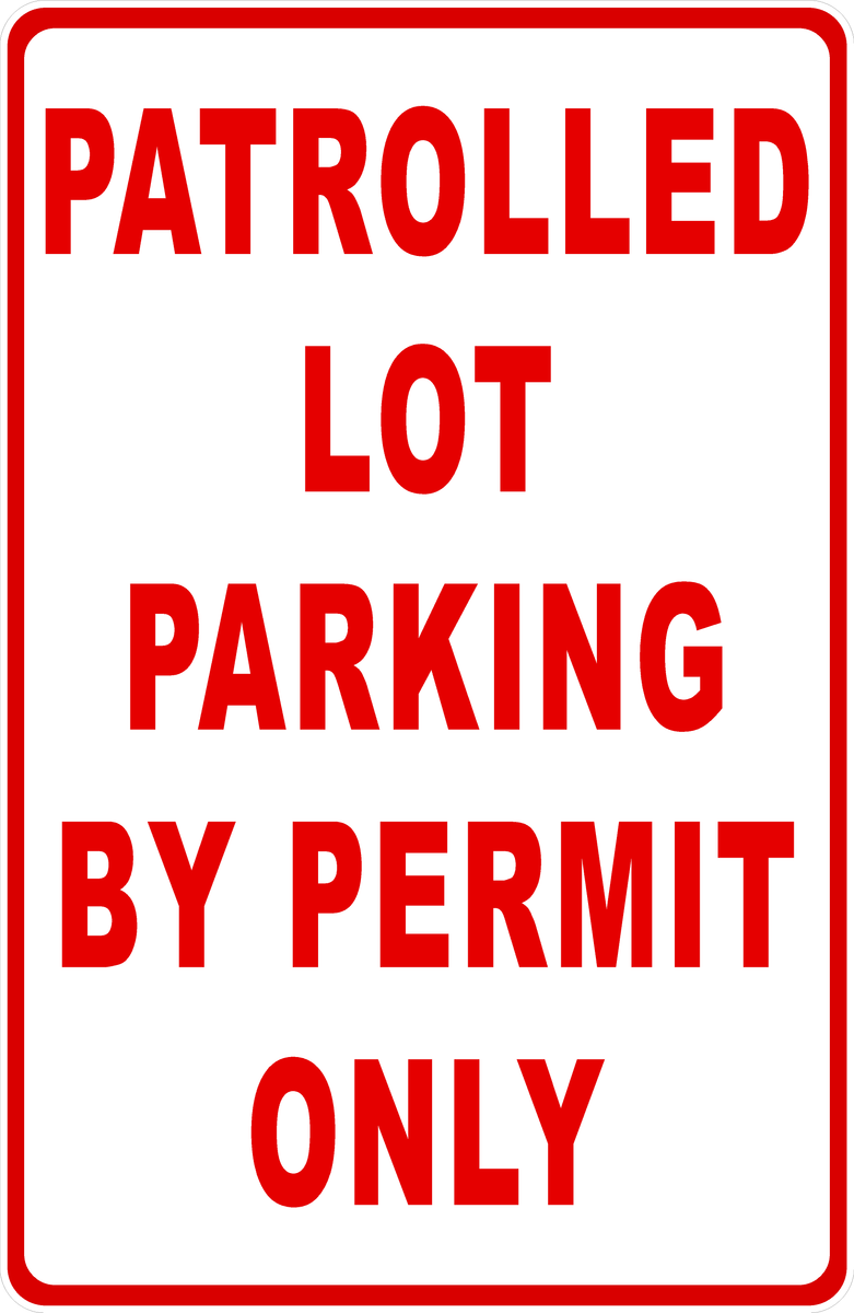 Patrolled Lot Parking By Permit Only Sign Signs by SalaGraphics
