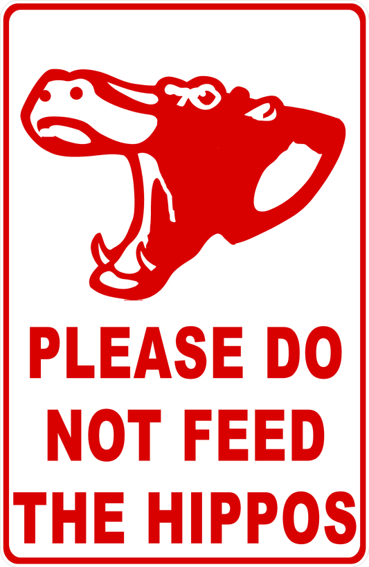 Please Do Not Feed the Hippos Sign