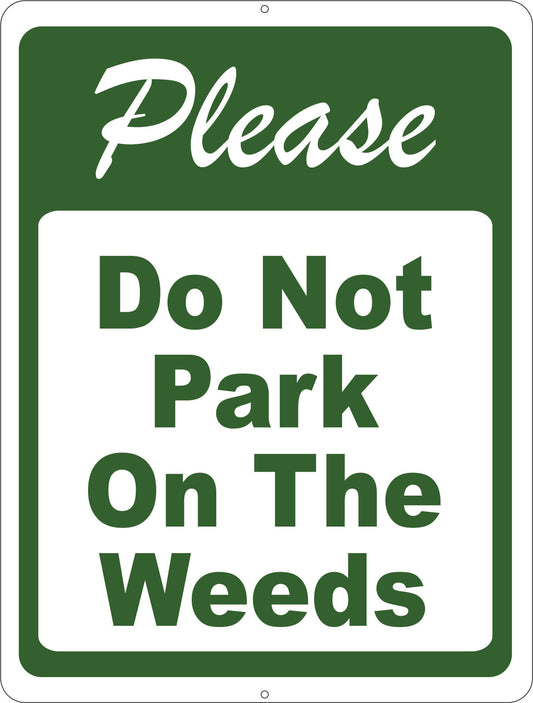 Please Do Not Park on the Weeds Sign