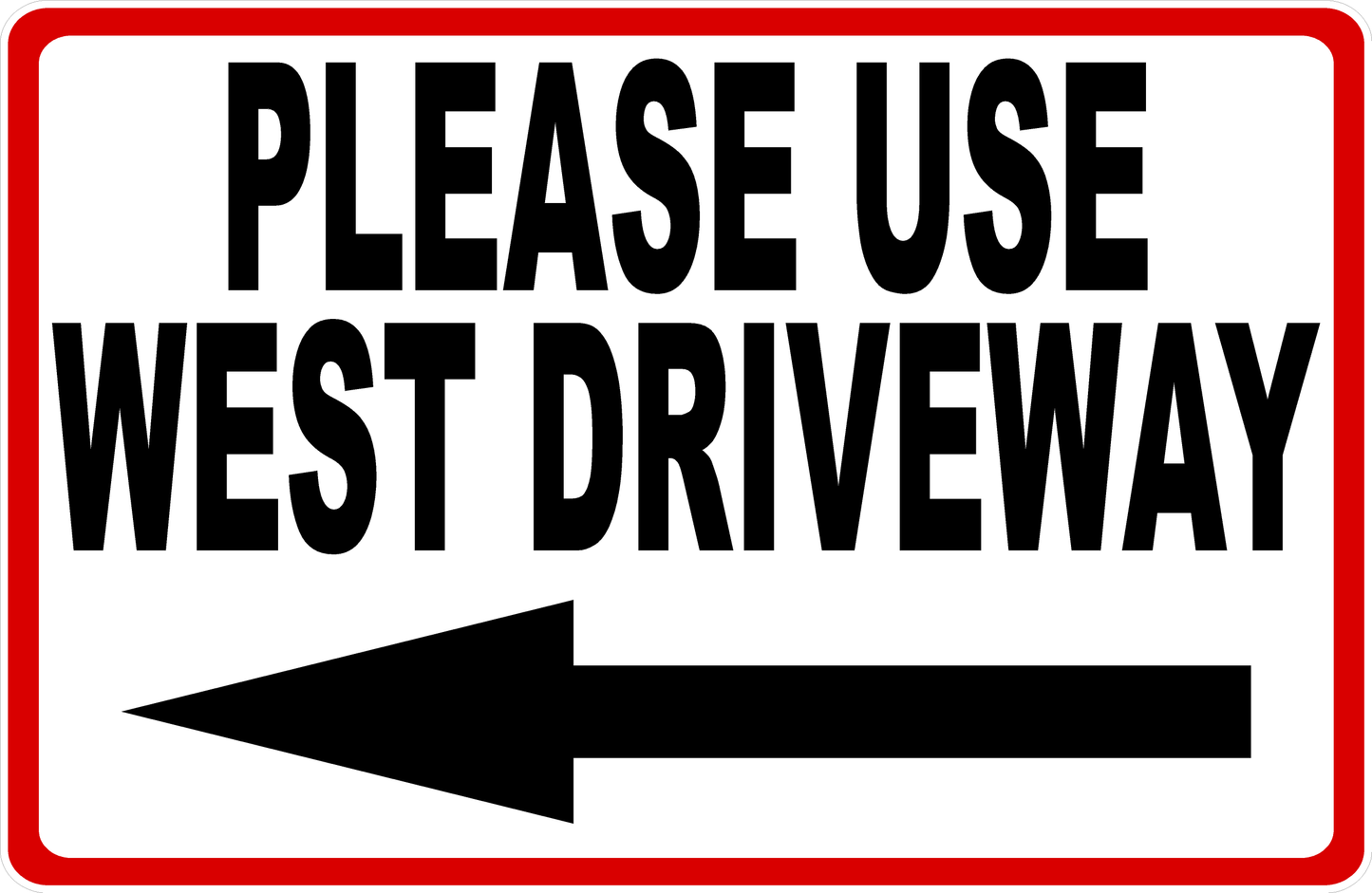 Please Use Driveway with Direction and Arrow Sign