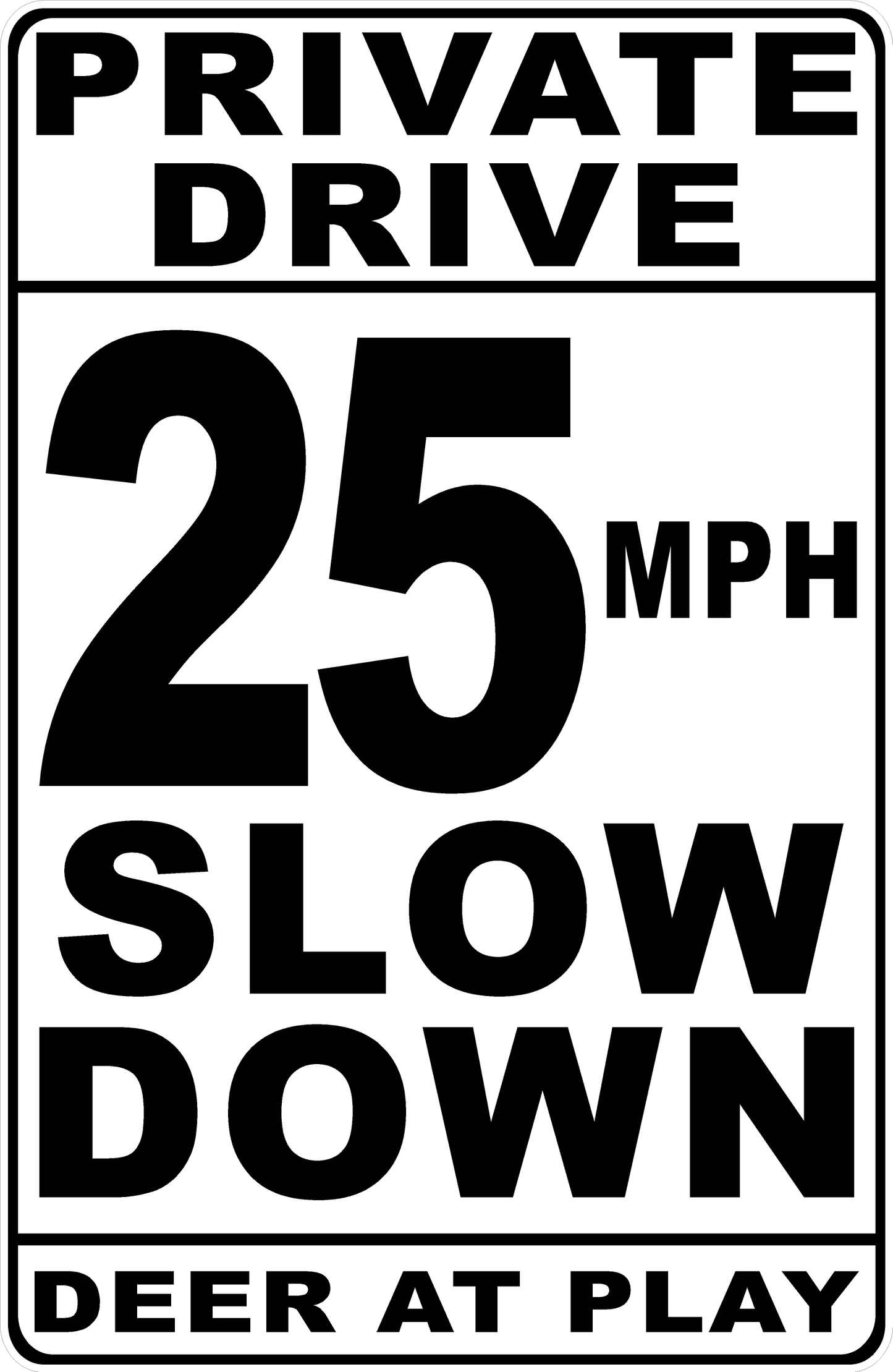 Private Drive Your Choice MPH Slow Down Deer At Play Sign