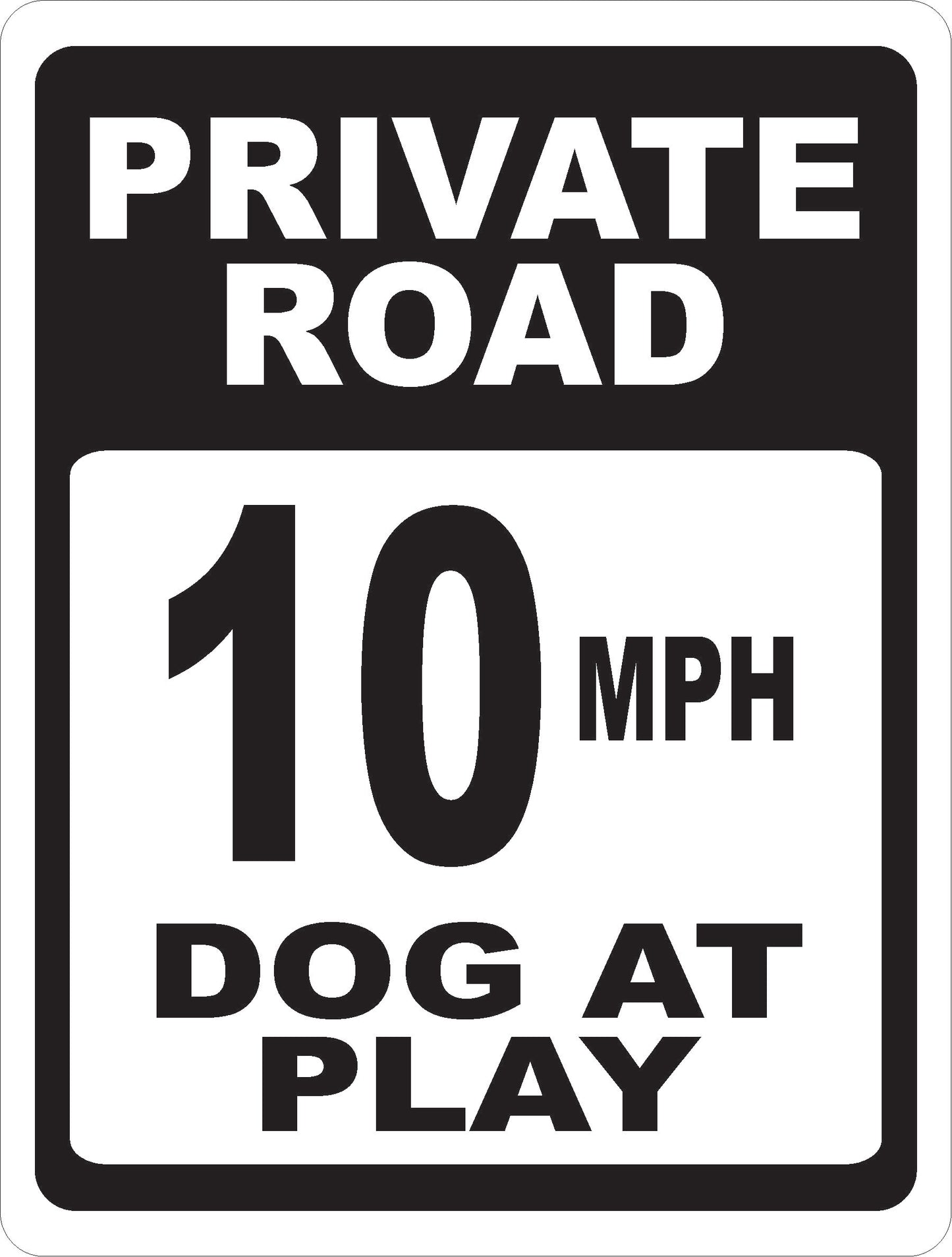 Private Road 10 MPH Dog at Play Sign