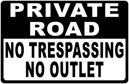 Private Road No Trespassing No Outlet Sign