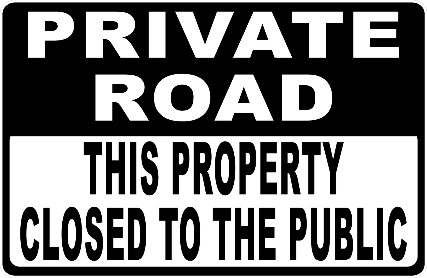 Private Road This Property Closed to Public Sign