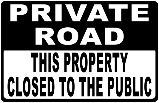 Private Road This Property Closed to Public Sign