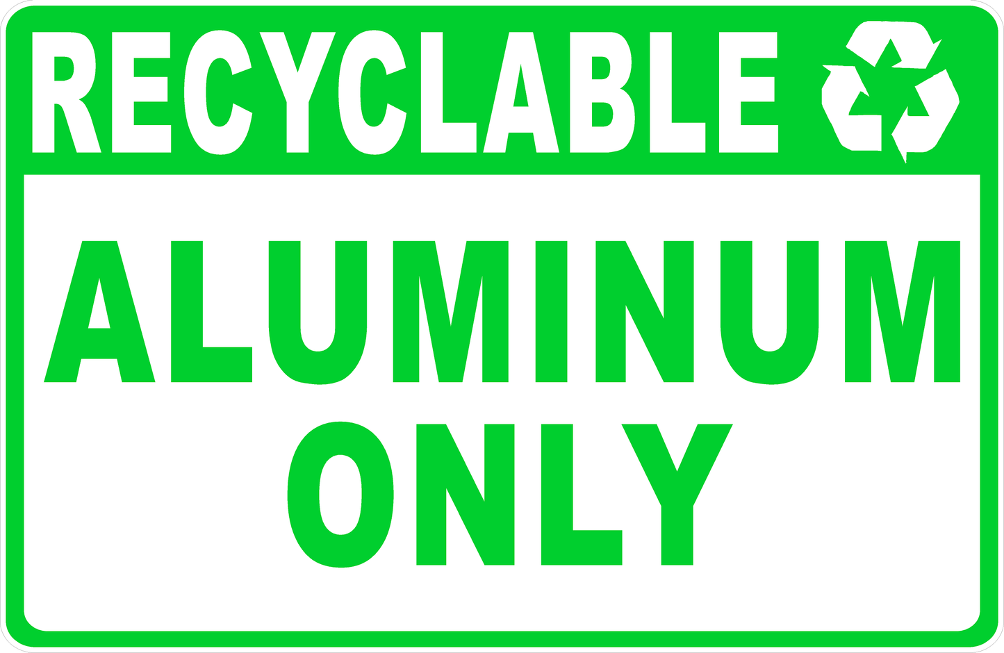 Recyclable Aluminum Only Sign