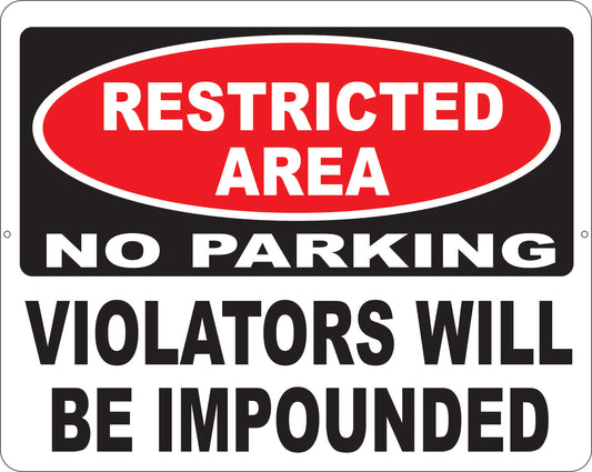 Restricted Area No Parking Violators Impounded Sign