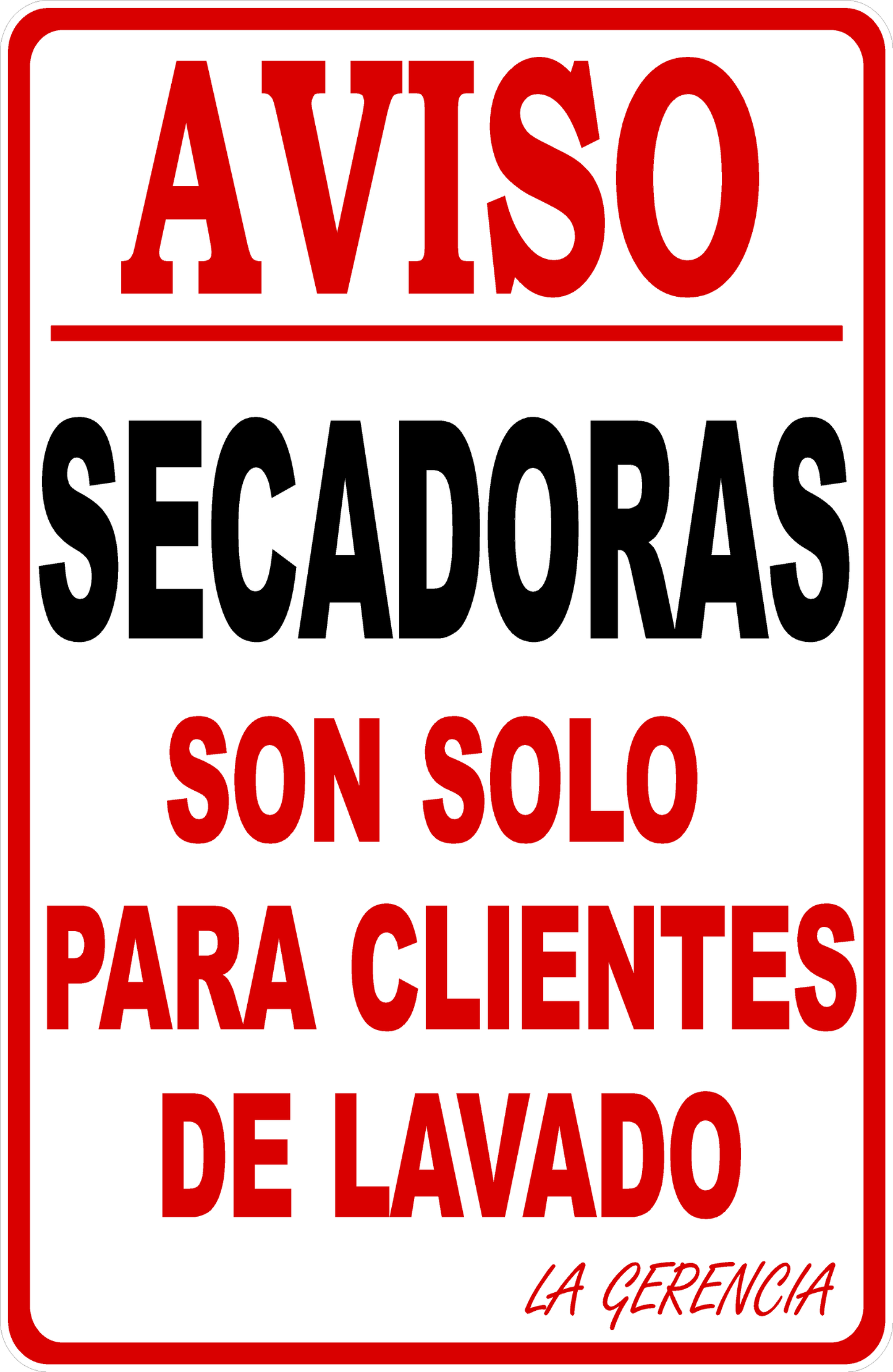 Notice Dryers Are For Wash Customers Only Sign