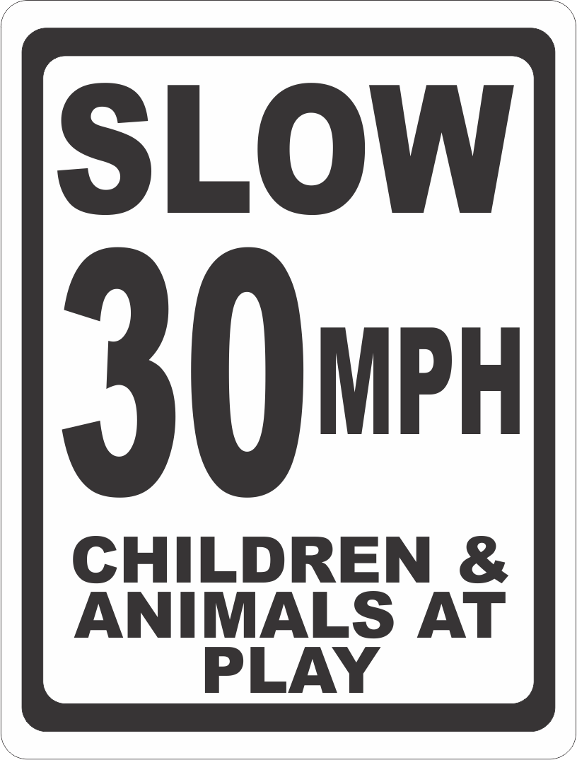 Slow 30 MPH Children & Animals at Play Sign