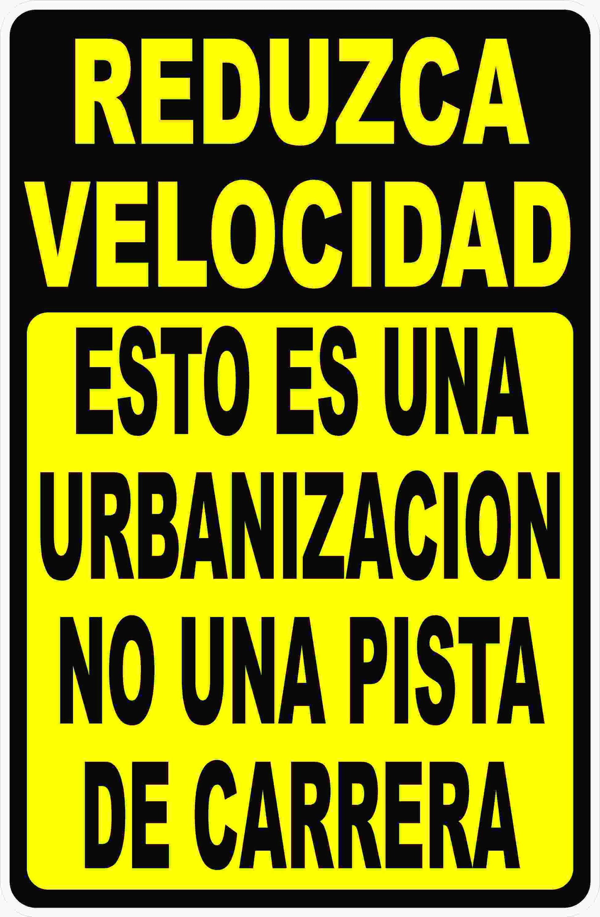 Slow Down This is a Neighborhood Not a Racetrack Safety Sign SPANISH