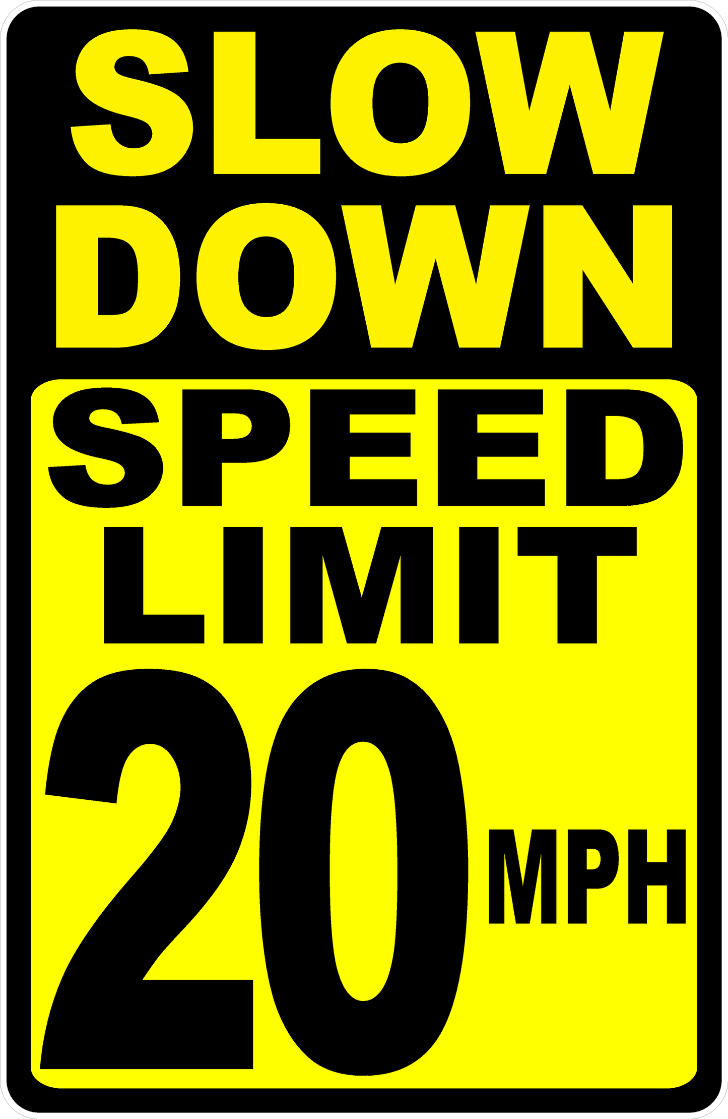 Slow Down Speed Limit (Your Choice MPH) Sign