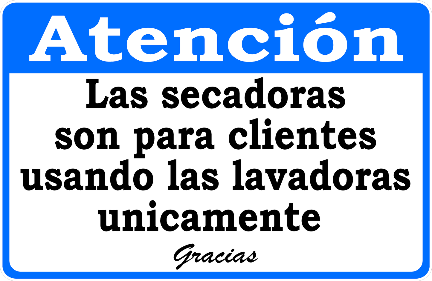 Attention Dryers Are for Wash Customer Use Only Sign