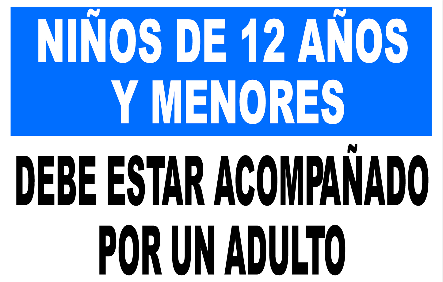 Children 12 and Under Must be Accompanied by an Adult Sign