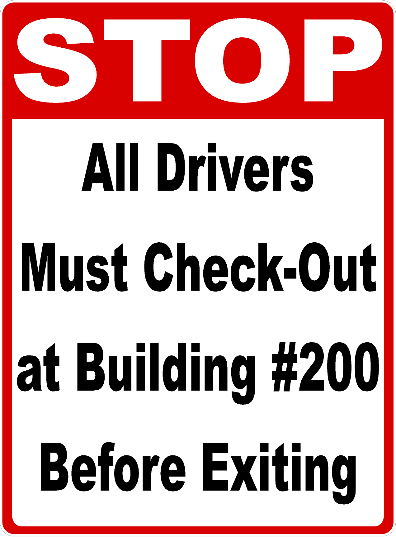 Stop All Drivers Must Check Out at Building Before Exiting Sign