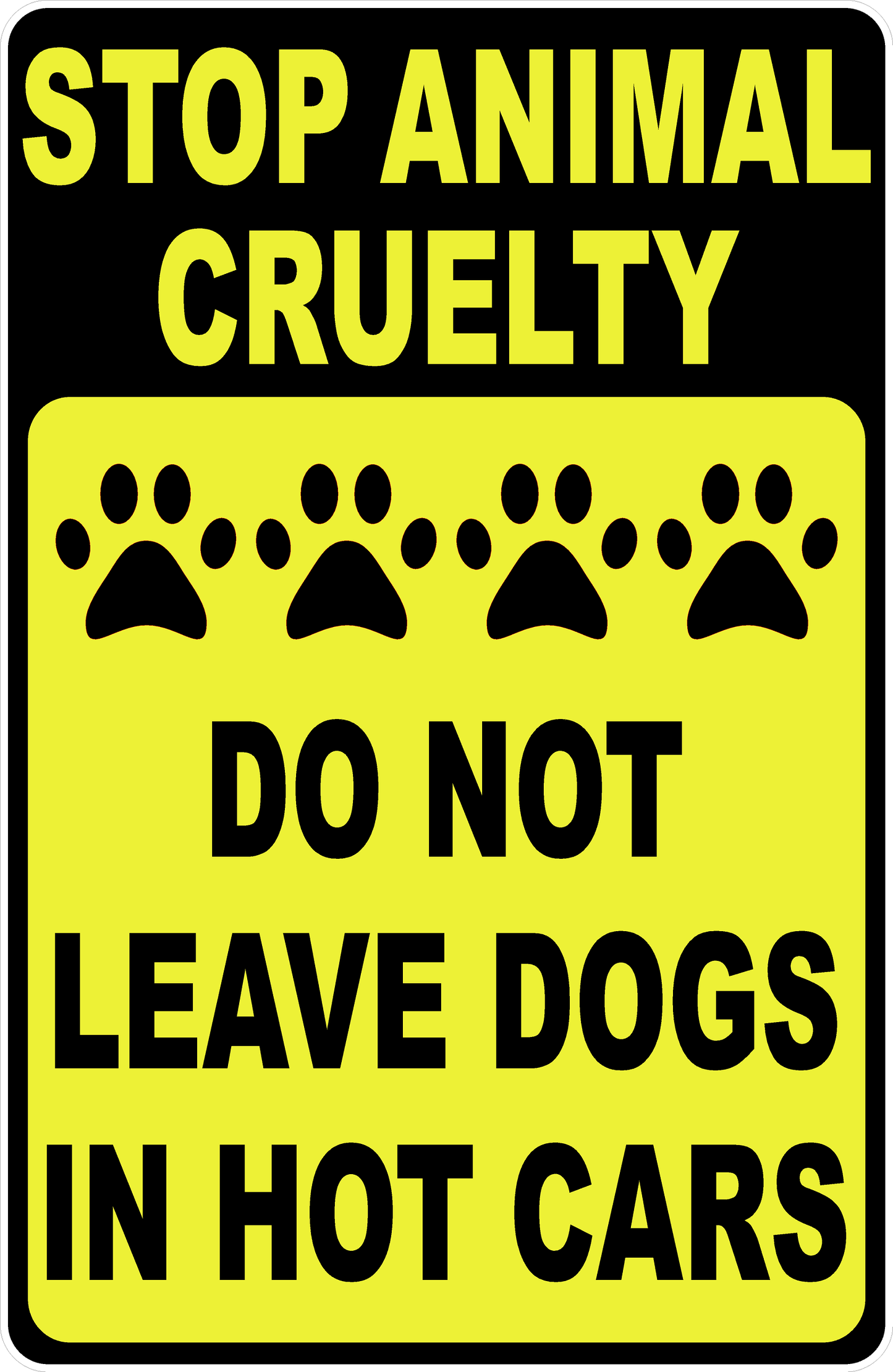 Stop Animal Cruelty Do Not Leave Dogs in Hot Cars Sign