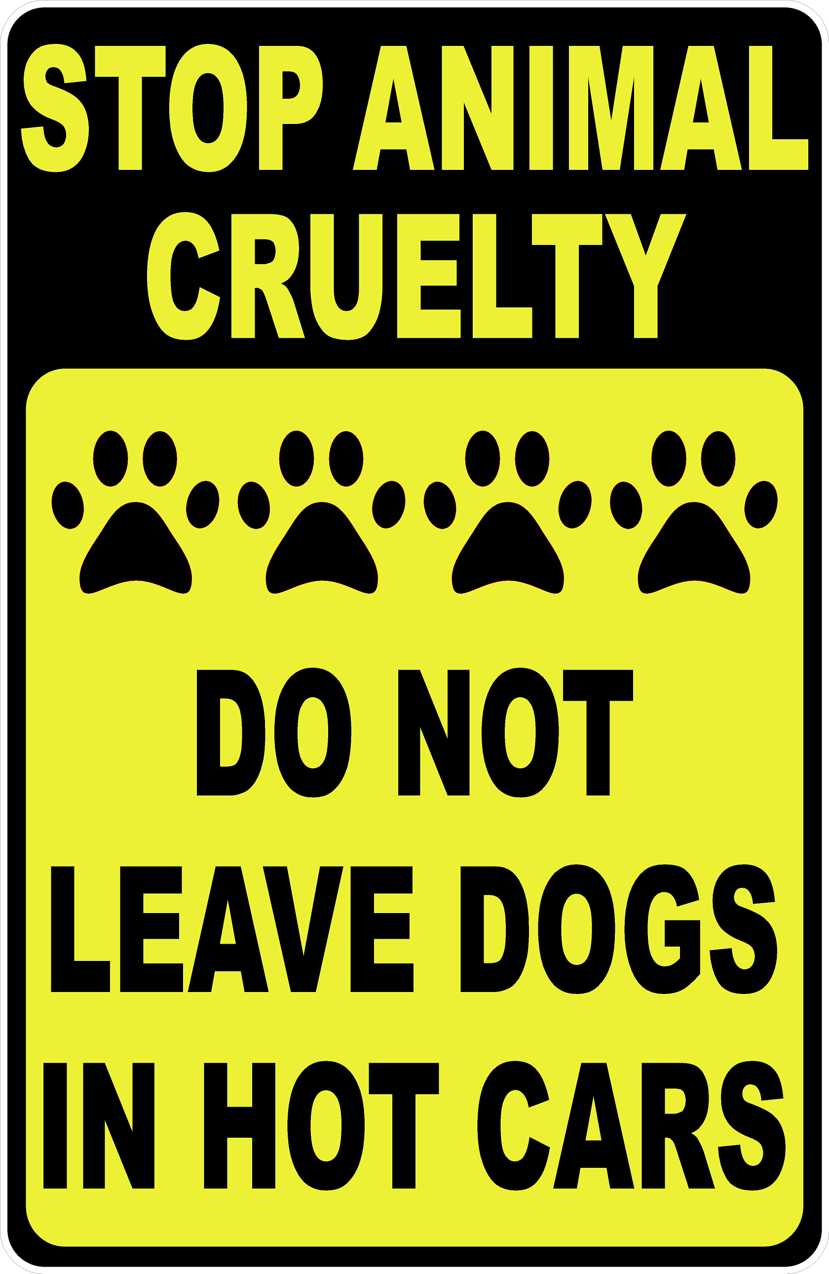 Stop Animal Cruelty Do Not Leave Dogs in Hot Cars Sign
